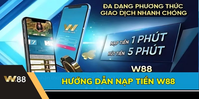 Thao tác nạp tiền W88 bằng cách chuyển khoản