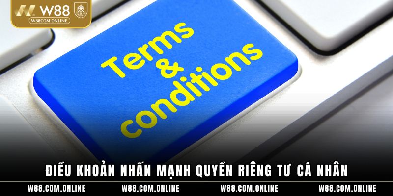 Điều khoản nhấn mạnh quyền riêng tư cá nhân