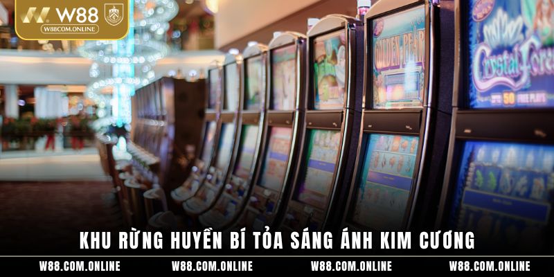 Khu rừng huyền bí tỏa sáng ánh kim cương