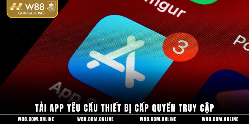 Tải app yêu cầu thiết bị cấp quyền truy cập